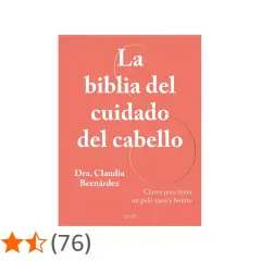 La biblia del cuidado del cabello" de la Dra. Claudia Bernárdez ofrece claves para tener un pelo sano y bonito.